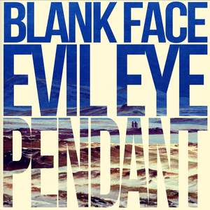 Artwork for track: Evil Eye Pendant by Blank Face