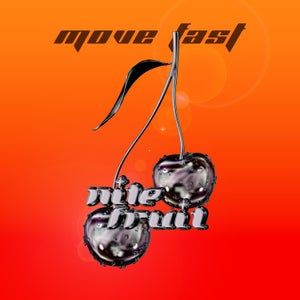 Artwork for track: Move Fast (ft. Hunny Machete) by nite fruit