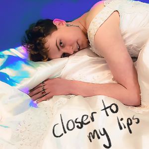 Artwork for track: Closer To My Lips by Will Todman