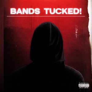 Artwork for track: BANDS TUCKED! by Jay Zayat