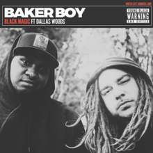 Artwork for track: Black Magic ft Dallas Woods by Baker Boy