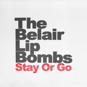 Artwork for track: Stay Or Go by The Belair Lip Bombs
