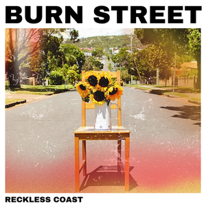 Artwork for track: Burn Street by Reckless Coast