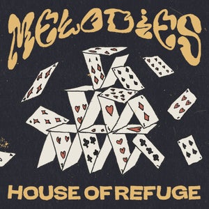 Artwork for track: Melodies by House Of Refuge