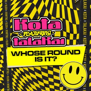 Artwork for track: Whose Round Is It? by KOTA