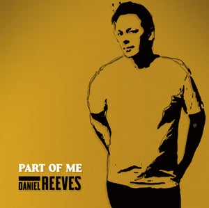 Artwork for track: Part of Me (Daniel Reeves) by Daniel Reeves