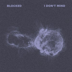 Artwork for track: i don't mind by BLOCKED