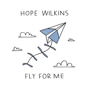 Artwork for track: Fly For Me by Hope Wilkins