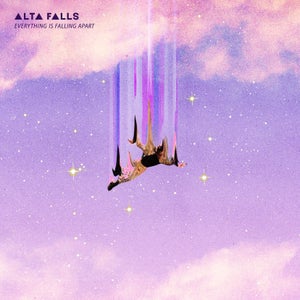 Artwork for track: Everything Is Falling Apart by Alta Falls