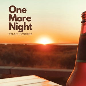Artwork for track: One More Night by Dylan Hutchins