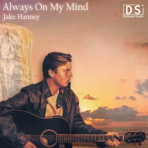 Artwork for track: Always on my Mind by Jake Hanney