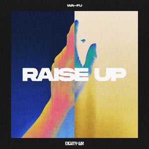 Artwork for track: Raise Up by WA-FU