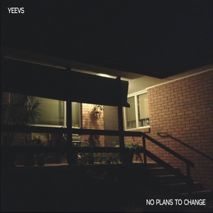 Artwork for track: No Plans To Change by YEEVS