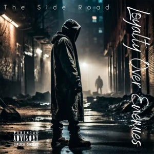 Artwork for track: Loyalty Over Enemies by The Side Road