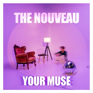 Artwork for track: Your Muse by The Nouveau