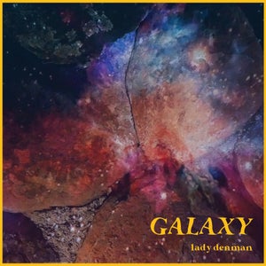 Artwork for track: Galaxy by Lady Denman