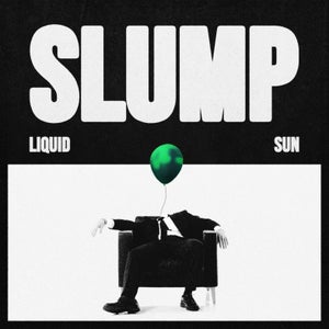 Artwork for track: Slump by Liquid Sun