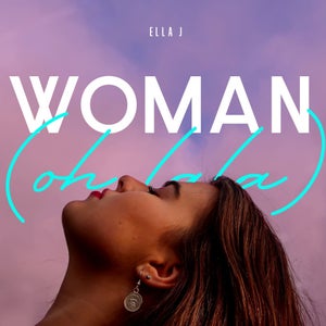 Artwork for track: Woman (Oh La La) by Ella J