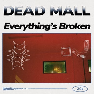 Artwork for track: Everything's Broken by Dead Mall