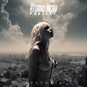 Artwork for track: DYSTOPIA by The Atomic Beau Project