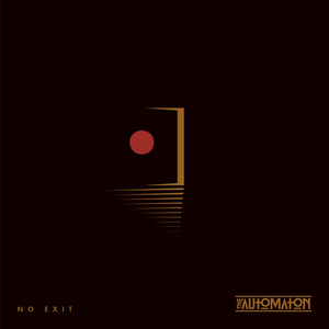 Artwork for track: No Exit by THE AUTOMATON
