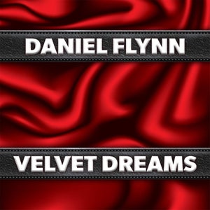 Artwork for track: Velvet Dreams by Daniel Flynn