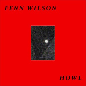 Artwork for track: Howl  by Fenn Wilson