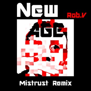 Artwork for track: New Age (Mistrust Remix) by Rob.V