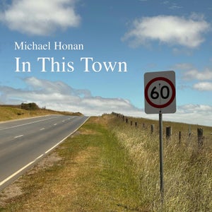 Artwork for track: In This Town by Michael Honan