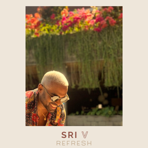 Artwork for track: Refresh by Sri V