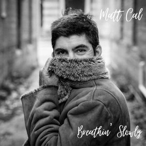 Artwork for track: Breathin' Slowly by Matt Cal