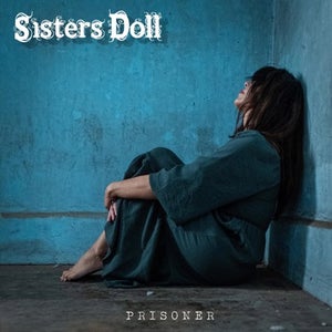 Artwork for track: Prisoner by Sisters Doll