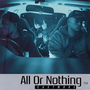 Artwork for track: All Or Nothing by EASTMODE
