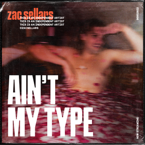Artwork for track: Ain't My Type by Zac Sellars