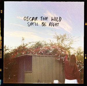 Artwork for track: She'll Be Right by Oscar The Wild
