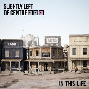 Artwork for track: In This Life by Slightly Left of Centre