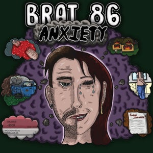 Artwork for track: Anxiety by Brat 86