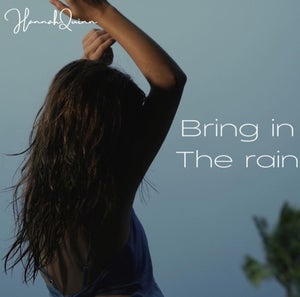 Artwork for track: Bring In The Rain  by Hannah Quinn 