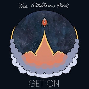 Artwork for track: Get On by The Northern Folk
