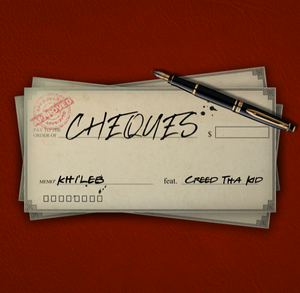 Artwork for track: Cheques feat. Creed Tha Kid by Khi'leb