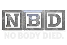 No Body Died