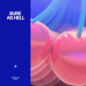 Artwork for track: Sure As Hell by Aeroplane Mode