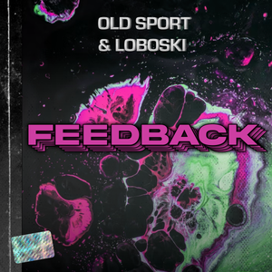 Artwork for track: Feedback by Old Sport
