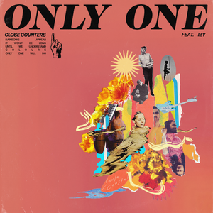 Artwork for track: ONLY ONE ft. IZY by Close Counters