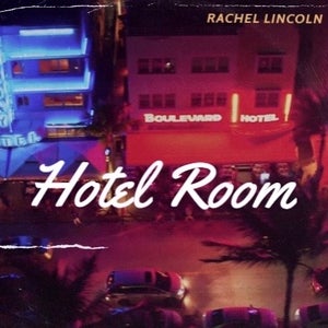 Artwork for track: Hotel Room by Rachel Lincoln