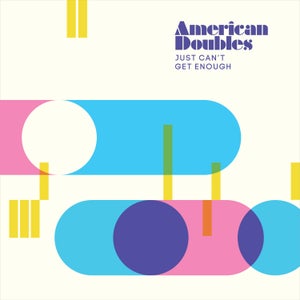 Artwork for track: Just Can't Get Enough by American Doubles