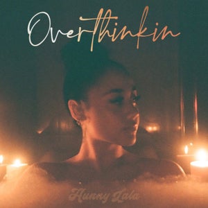 Artwork for track: Overthinkin by Hunny Lala