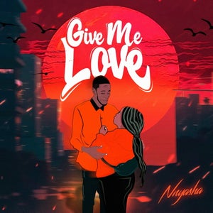 Artwork for track: Give Me Love  by Nnyasha