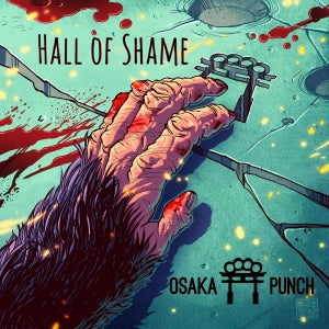 Artwork for track: Hall of Shame by Osaka Punch