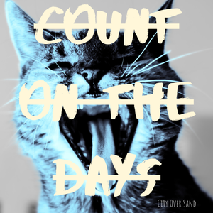 Artwork for track: Count On The Days by City Over Sand